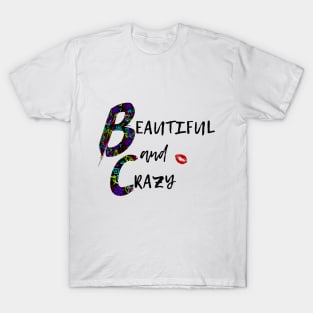 Beautiful and crazy T-Shirt